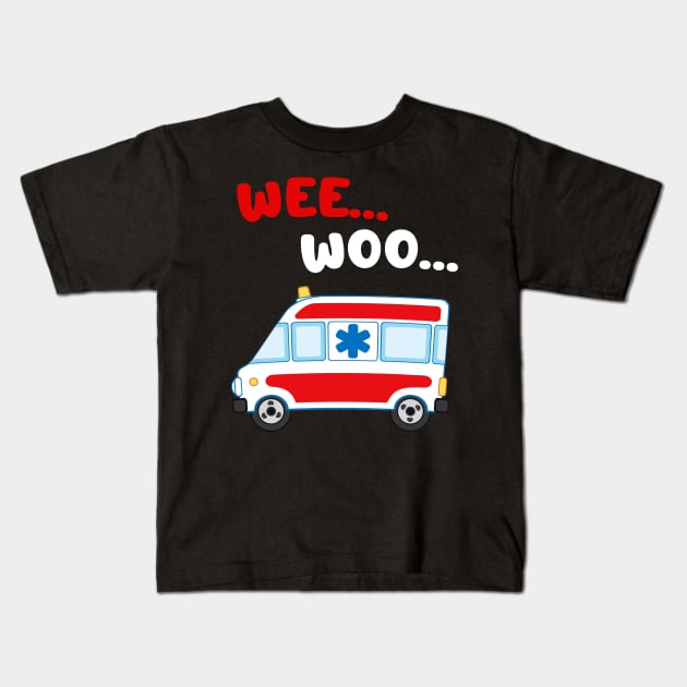 Wee Woo Ambulance AMR Funny EMS EMT Paramedic Kids T-Shirt by crosszcp2